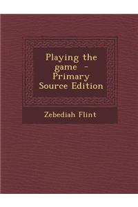 Playing the Game