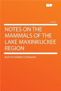 Notes on the Mammals of the Lake Maxinkuckee Region
