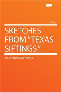 Sketches from Texas Siftings.