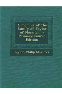 A Memoir of the Family of Taylor of Norwich