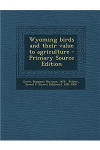 Wyoming Birds and Their Value to Agriculture