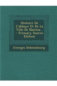Histoire De L'abbaye Et De La Ville De Nantua...