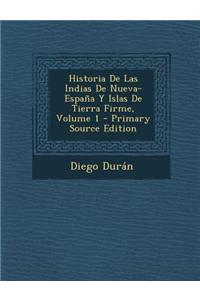 Historia de Las Indias de Nueva-Espana y Islas de Tierra Firme, Volume 1