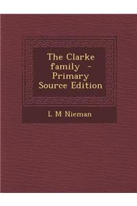 The Clarke Family - Primary Source Edition