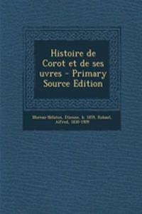 Histoire de Corot et de ses uvres