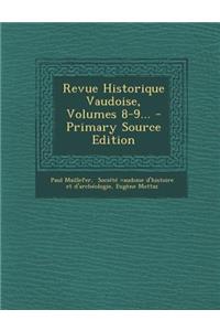 Revue Historique Vaudoise, Volumes 8-9...