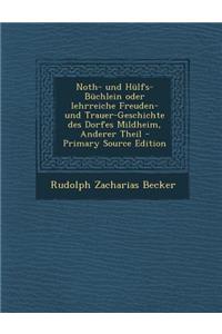 Noth- Und Hulfs-Buchlein Oder Lehrreiche Freuden- Und Trauer-Geschichte Des Dorfes Mildheim, Anderer Theil