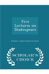 Five Lectures on Shakespeare - Scholar's Choice Edition
