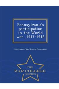 Pennsylvania's Participation in the World War, 1917-1918 - War College Series
