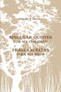 Singular Quotes for My Children - Frases Sueltas Para Mis Hijos