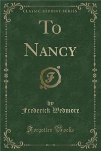 To Nancy (Classic Reprint)