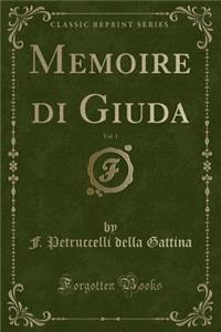 Memoire Di Giuda, Vol. 1 (Classic Reprint)
