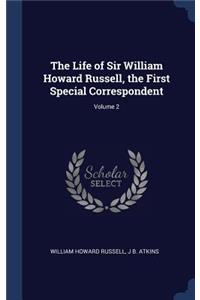 The Life of Sir William Howard Russell, the First Special Correspondent; Volume 2