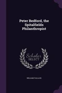 Peter Bedford, the Spitalfields Philanthropist