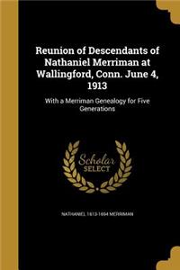 Reunion of Descendants of Nathaniel Merriman at Wallingford, Conn. June 4, 1913