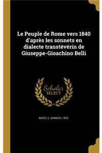 Le Peuple de Rome vers 1840 d'après les sonnets en dialecte transtévérin de Giuseppe-Gioachino Belli