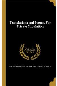 Translations and Poems. For Private Circulation