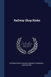 Railway Shop Kinks