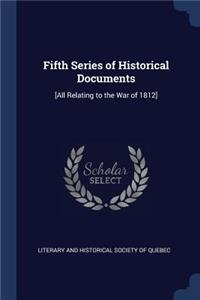 Fifth Series of Historical Documents