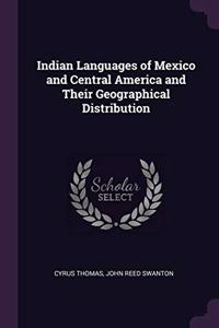 Indian Languages of Mexico and Central America and Their Geographical Distribution