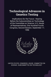 Technological Advances in Genetics Testing