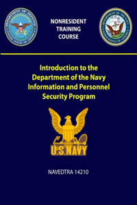 Introduction to the Department of the Navy Information and Personnel Security Program - NAVEDTRA 14210