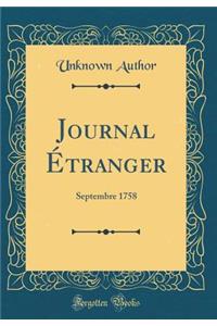 Journal Ã?tranger: Septembre 1758 (Classic Reprint)