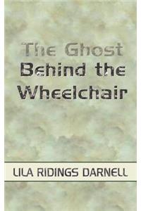 The Ghost Behind the Wheelchair