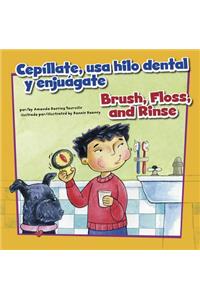 Cepíllate, USA Hilo Dental Y Enjuágate/Brush, Floss, and Rinse