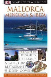 Mallorca, Menorca, Ibiza (DK Eyewitness Travel Guide)