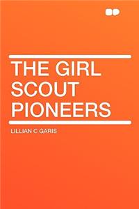 The Girl Scout Pioneers