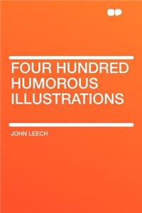 Four Hundred Humorous Illustrations