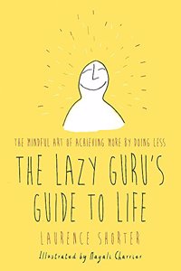 Lazy Guru's Guide to Life