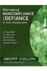 Managing Noncompliance and Defiance in the Classroom