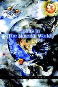 Spirits in the Material World