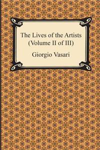 The Lives of the Artists (Volume II of III)