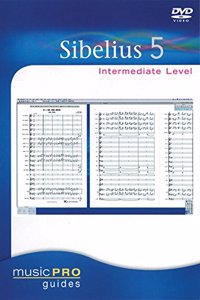 Sibelius 5 Intermediate Level: Become a Sibelius 5 Power Use