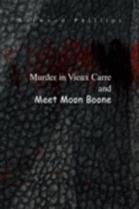 Murder in Vieux Carre and Meet Moon Boone