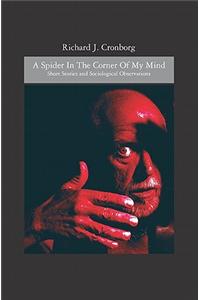 Spider in the Corner of my Mind: Short Stories and Sociological Observations