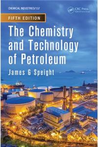 Chemistry and Technology of Petroleum