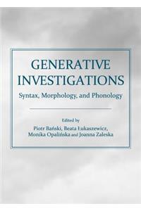 Generative Investigations: Syntax, Morphology, and Phonology