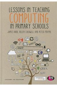 Lessons in Teaching Computing in Primary Schools