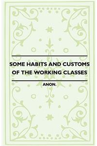 Some Habits and Customs of the Working Classes
