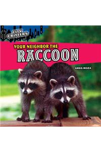 Your Neighbor the Raccoon
