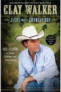 Jesus Was a Country Boy