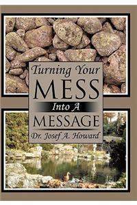 Turning Your Mess Into a Message