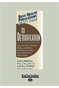 User's Guide to Detoxification (Basic Health Publications User's Guide)