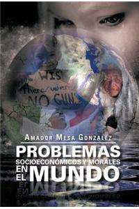 Problemas Socioeconomicos y Morales En El Mundo