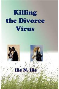 Killing the Divorce Virus