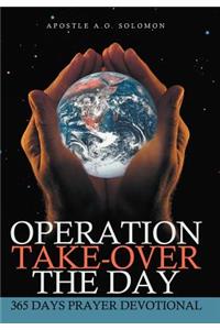 Operation Take-Over The Day